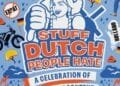 A celebration of Dutch discontent: Stuff Dutch People Hate
