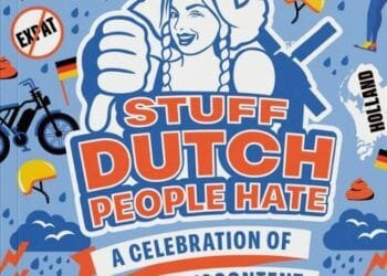 A celebration of Dutch discontent: Stuff Dutch People Hate